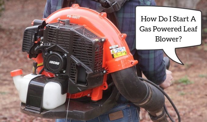 How Do You Start A Gas Leaf Blower?